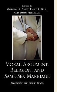 Moral Argument, Religion, and Same-Sex Marriage di Gordon Babst edito da Lexington Books