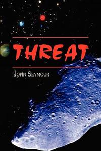 Threat di John Seymour edito da AUTHORHOUSE
