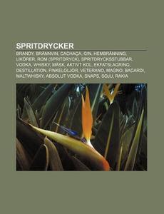 Spritdrycker: Brandy, Br Nnvin, Cacha A, di K. Lla Wikipedia edito da Books LLC, Wiki Series
