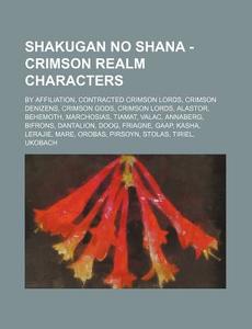 Shakugan No Shana - Crimson Realm Charac di Source Wikia edito da Books LLC, Wiki Series