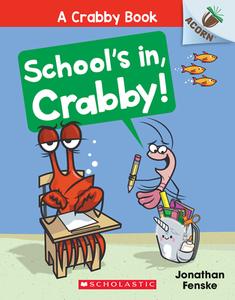 School's In, Crabby!: An Acorn Book (a Crabby Book #5) di Jonathan Fenske edito da SCHOLASTIC