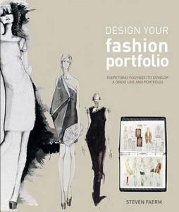 Design Your Fashion Portfolio di Steven Faerm edito da Bloomsbury Publishing PLC