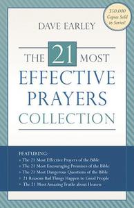 The 21 Most Effective Prayers Collection: Featuring the 21 Most Effective Prayers of the Bible, the 21 Most Encouraging Promises of the Bible, the 21 di Dave Earley edito da Barbour Publishing