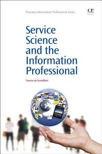 Service Science and the Information Professional di Yvonne De Grandbois edito da CHANDOS PUB