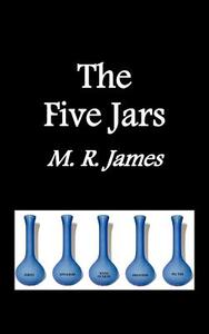 The Five Jars di M. R. James edito da Benediction Classics
