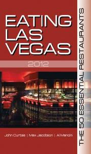 Eating Las Vegas 2012 di John Curtas edito da Huntington Press Inc