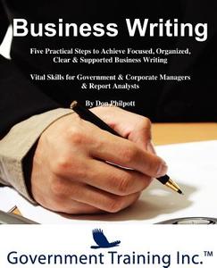 Business Writing di Don Philpott edito da GOVT TRAINING INC