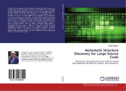 Automatic Structure Discovery for Large Source Code di Sarge Rogatch edito da LAP Lambert Academic Publishing