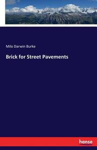 Brick for Street Pavements di Milo Darwin Burke edito da hansebooks