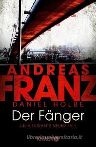 Der Fänger di Andreas Franz, Daniel Holbe edito da Knaur Taschenbuch