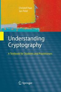 Understanding Cryptography di Christof Paar, Jan Pelzl edito da Springer Berlin Heidelberg