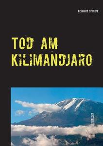 Tod am Kilimandjaro di Reinhard Scharff edito da Books on Demand