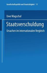 Staatsverschuldung di Uwe Wagschal edito da VS Verlag für Sozialwissenschaften