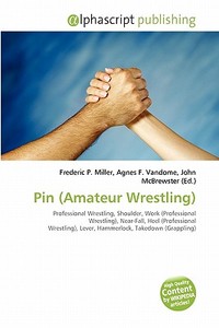 Pin (amateur Wrestling) edito da Alphascript Publishing