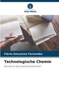 Technologische Chemie di Flávia Gonçalves Fernandes edito da Verlag Unser Wissen