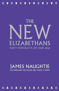 The New Elizabethans di James Naughtie edito da Harpercollins Publishers