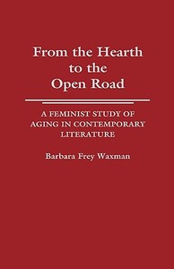 From the Hearth to the Open Road di Barbara Frey Waxman edito da Greenwood Press
