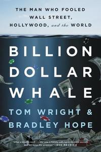 Billion Dollar Whale di Bradley Hope, Tom Wright edito da Little, Brown & Company