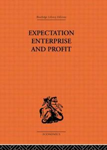 Expectation, Enterprise And Profit di G. L. S. Shackle edito da Taylor & Francis Ltd