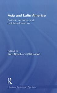 Asia and Latin America di Jorn Dosch edito da Routledge