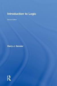 Introduction To Logic di Harry J. Gensler edito da Taylor & Francis Ltd