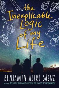 The Inexplicable Logic of My Life di Benjamin Alire Saenz edito da Houghton Mifflin Harcourt