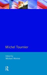Michel Tournier di Michael Worton edito da Taylor & Francis Ltd