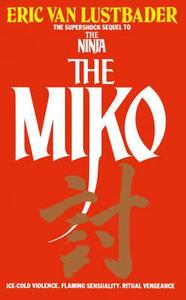 The Miko di Eric van Lustbader edito da Harpercollins Publishers