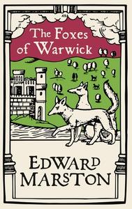 The Foxes of Warwick di Edward Marston edito da ALLISON & BUSBY