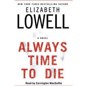 Always Time to Die di Elizabeth Lowell edito da Audiogo