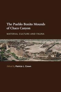 The Pueblo Bonito Mounds of Chaco Canyon edito da University of New Mexico Press