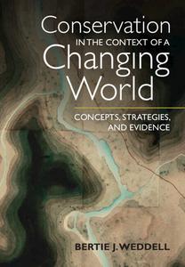Conservation In The Context Of A Changing World di Bertie J. Weddell edito da Cambridge University Press