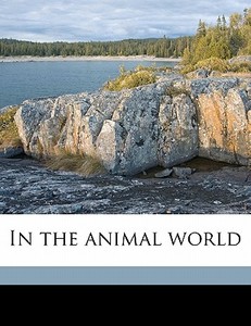 In The Animal World di Emma Serl edito da Nabu Press