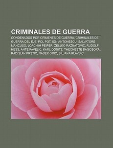 Criminales de guerra di Source Wikipedia edito da Books LLC, Reference Series