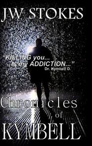 Chronicles Of Kymbell di JW Stokes edito da Lulu.com