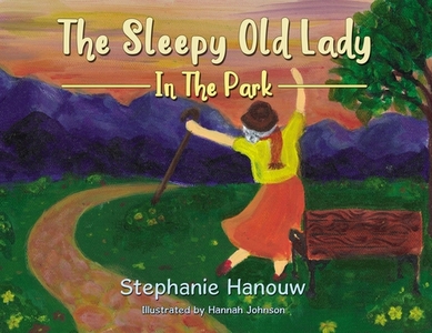 The Sleepy Old Lady: In the Park di Stephanie Hanouw edito da ELM HILL BOOKS