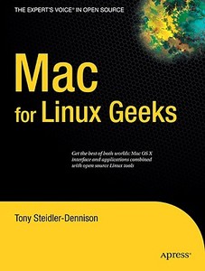 Mac for Linux Geeks di Tony Steidler-Dennison edito da Apress
