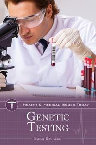 Genetic Testing di Sarah Boslaugh edito da Greenwood