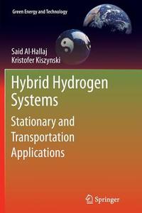 Hybrid Hydrogen Systems di Said Al-Hallaj, Kristofer Kiszynski edito da Springer London