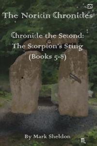 The Scorpion's Sting: The Noricin Chronicles (Books 5-8) di Mark Sheldon edito da Createspace