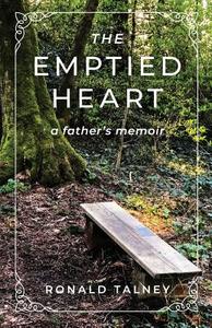 The Emptied Heart di Ronald Talney edito da Inkwater Press