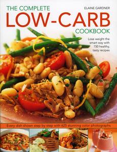 Complete Low-carb Cookbook di Elaine Gardner edito da Anness Publishing