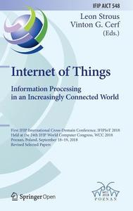 Internet of Things. Information Processing in an Increasingly Connected World edito da Springer International Publishing