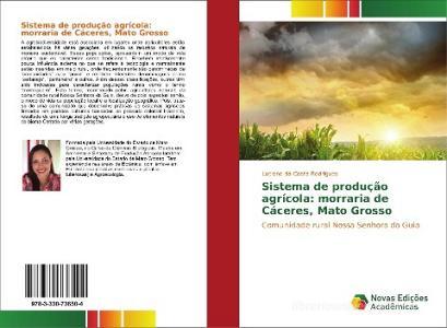 Sistema de produção agrícola: morraria de Cáceres, Mato Grosso di Luciene da Costa Rodrigues edito da Novas Edições Acadêmicas