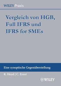Vergleich Von Hgb, Full Ifrs Und Ifrs For Smes di Reinhard Heyd, Carsten Ernst, Ulf Mohrmann edito da Wiley-vch Verlag Gmbh