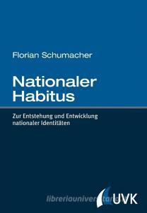 Nationaler Habitus di Florian Schumacher edito da Herbert von Halem Verlag