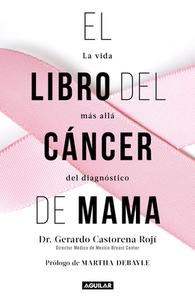 El Libro del Cáncer de Mama / The Breast Cancer Book di Gerardo Castorena edito da AGUILAR