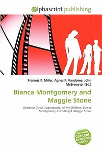 Bianca Montgomery And Maggie Stone edito da Alphascript Publishing