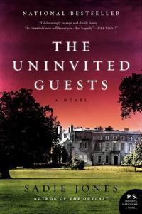 The Uninvited Guests di Sadie Jones edito da PERENNIAL