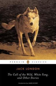 The Call of the Wild, White Fang, and Other Stories di Jack London edito da Penguin Books Ltd (UK)